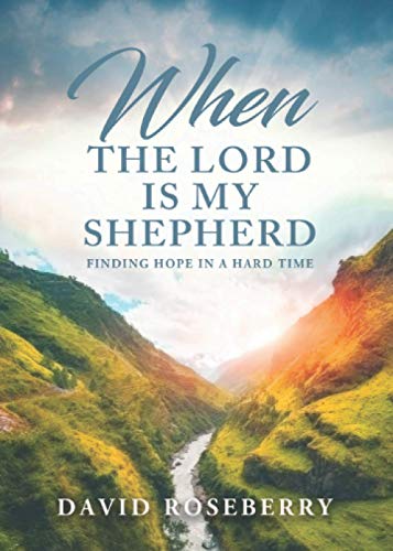 Beispielbild fr When the Lord is My Shepherd: Finding Hope in A Hard Time zum Verkauf von Wonder Book