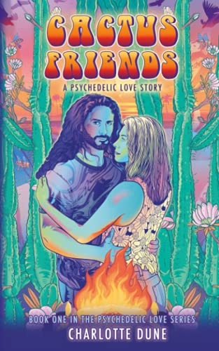 Stock image for Cactus Friends: A Psychedelic Love Story (The Psychedelic Love Series) for sale by SecondSale