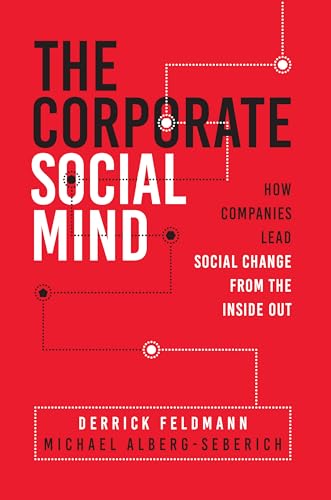 Stock image for The Corporate Social Mind: How Companies Lead Social Change from the Inside Out for sale by HPB Inc.