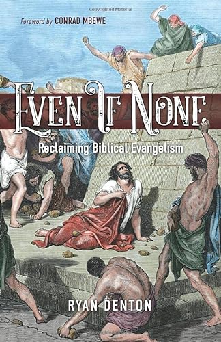 Stock image for Even If None: Reclaiming Biblical Evangelism for sale by London Bridge Books