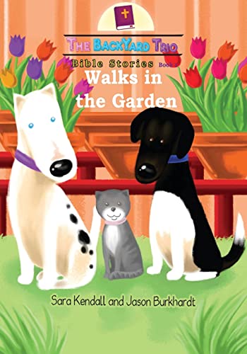 Stock image for Walks in the Garden (1) (The Backyard Trio Bible Stories) for sale by PlumCircle