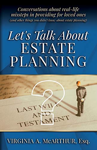Imagen de archivo de Let's Talk About Estate Planning: Conversations about real-life missteps in providing for loved ones (and other things you didn't know about estate planning) a la venta por BooksRun