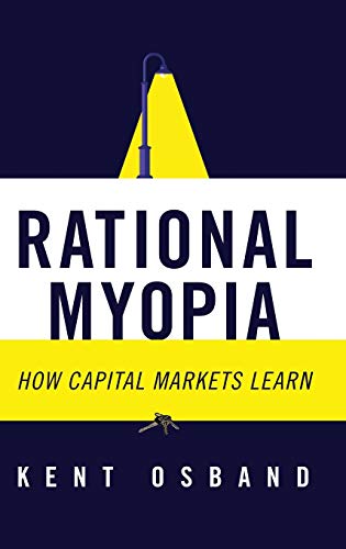 Beispielbild fr Rational Myopia: How Capital Markets Learn zum Verkauf von WorldofBooks