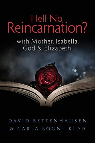 Beispielbild fr Hell No, Reincarnation? : With Mother, Isabella, God & Elizabeth zum Verkauf von Better World Books