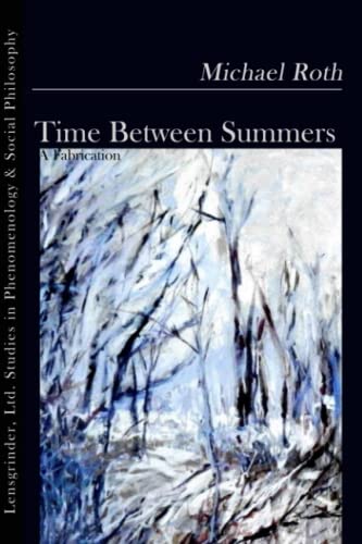 Stock image for Time Between Summers : A Fabrication for sale by Better World Books