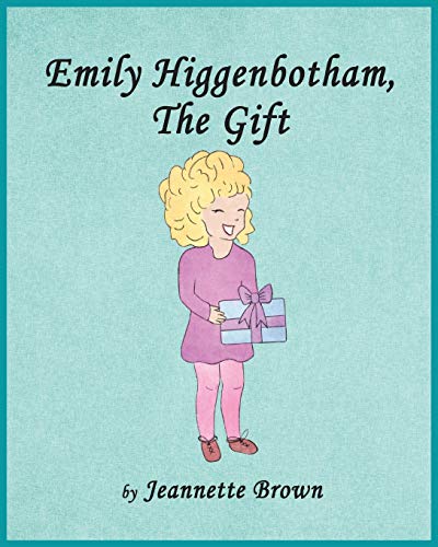Stock image for Emily Higgenbotham, the Gift for sale by Idaho Youth Ranch Books
