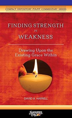 Beispielbild fr Finding Strength in Weakness: Drawing Upon the Existing Grace Within zum Verkauf von GreatBookPrices