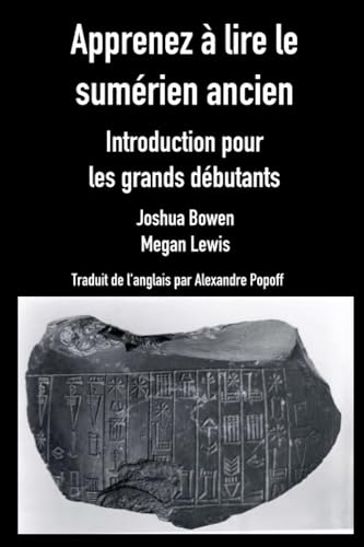 Imagen de archivo de Apprenez  lire le sumrien ancien: Introduction pour les grands dbutants (French Edition) a la venta por GF Books, Inc.