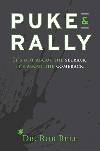 Stock image for Puke & Rally: It's Not About The Setback, It's About The Comeback for sale by Your Online Bookstore