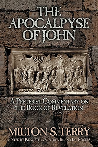Stock image for The Apocalypse of John: A Preterist Commentary on the Book of Revelation for sale by GF Books, Inc.
