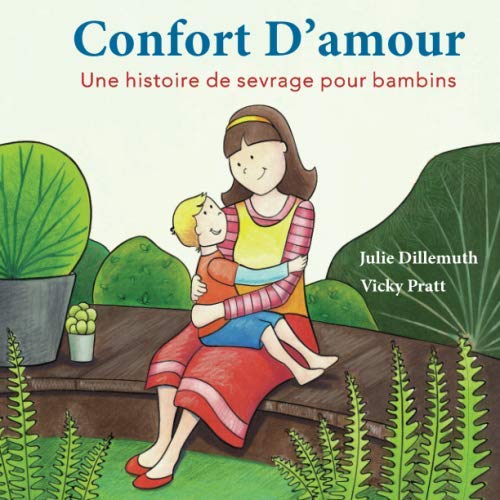 Stock image for Confort D'amour: Une histoire de sevrage pour bambins for sale by Revaluation Books