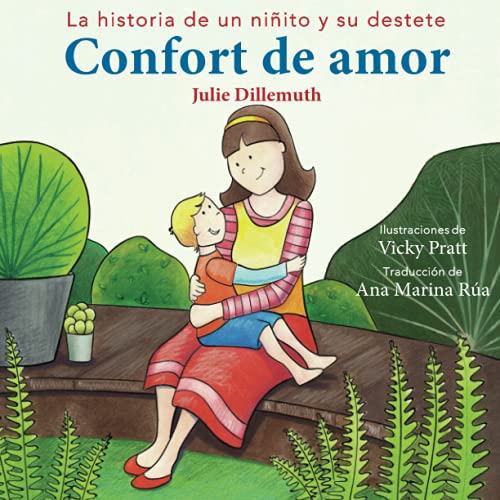 Beispielbild fr Confort de amor: La historia de un niito y su destete (Spanish Edition) zum Verkauf von Book Deals
