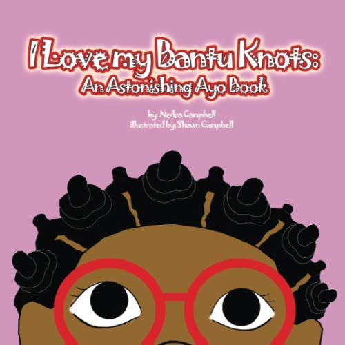 Stock image for I Love My Bantu Knots: An Astonishing Ayo Book for sale by Revaluation Books