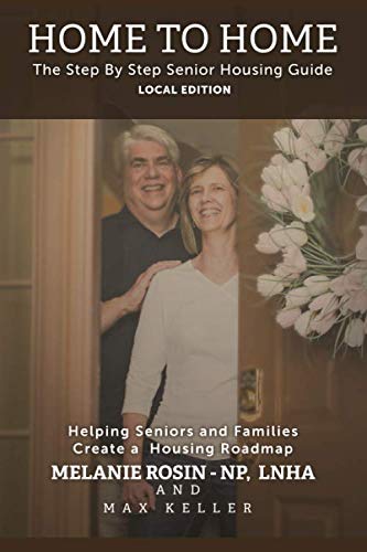 Stock image for Home to Home Local Edition: The Step by Step Senior Housing Guide for sale by Revaluation Books
