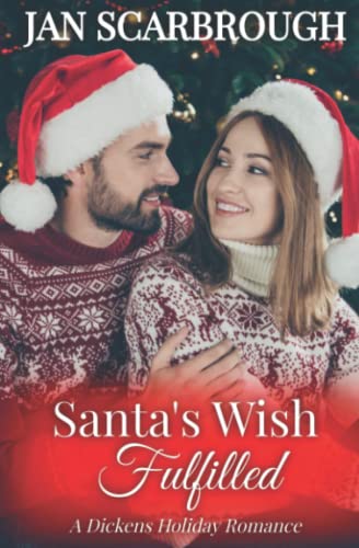 Beispielbild fr Santa  s Wish Fulfilled: A Dickens Holiday Romance (Book 12) zum Verkauf von ThriftBooks-Dallas