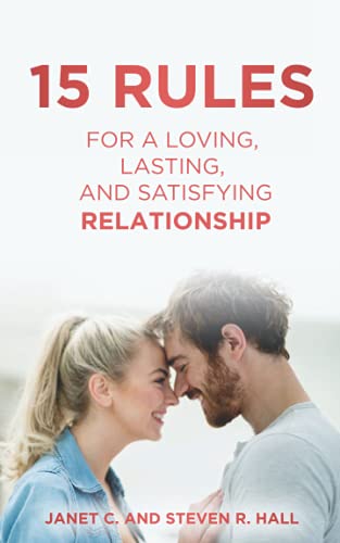 9781734372908: 15 Rules For a Loving, Lasting, and Satisfying Relationship
