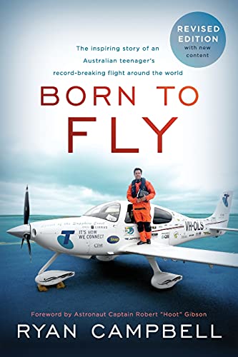 

Born to Fly: The inspiring Story of an Australian Teenagers Record-Breaking Flight Around the World (Paperback or Softback)