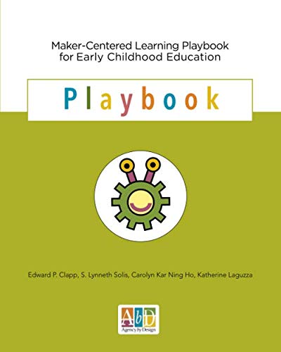 Stock image for Maker-Centered Learning Playbook for Early Childhood Education for sale by GF Books, Inc.