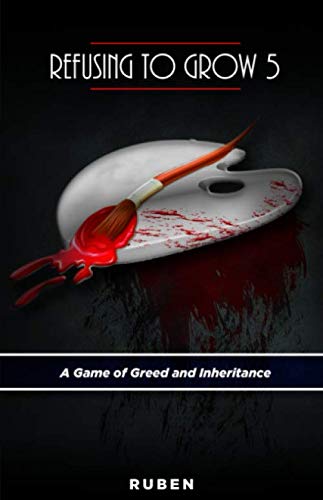 Stock image for Refusing to Grow 5: A Game of Greed and Inheritance for sale by Revaluation Books