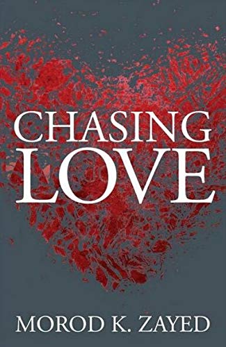 9781734396584: Chasing Love Paperback Morod Zayed