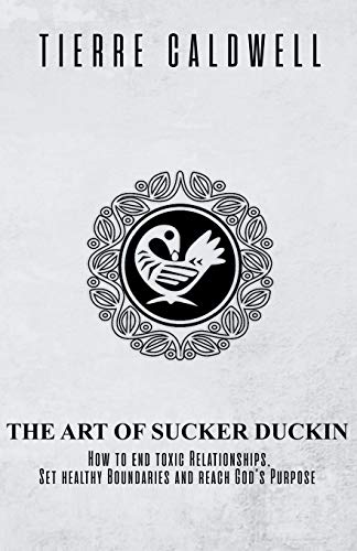 Beispielbild fr The Art of Sucker Duckin: The Key to Relationships Boundaries and Purpose zum Verkauf von WorldofBooks