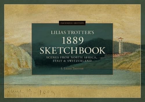 Beispielbild fr Scenes from North Africa, Italy and Switzerland - Lilias Trotter's 1889 Sketchbook: Facsimile Edition zum Verkauf von Book Deals