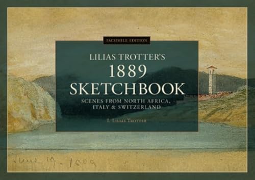 Stock image for Scenes from North Africa, Italy and Switzerland - Lilias Trotter's 1889 Sketchbook: Facsimile Edition for sale by Books Unplugged