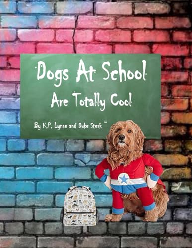 Imagen de archivo de Dogs At School Are Totally Cool (Duke Sterk: Tails of a Therapy Dog) a la venta por GF Books, Inc.