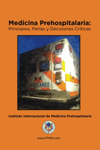 Beispielbild fr Medicina Prehospitalaria: Principios, perlas y decisiones cri?ticas (Spanish Edition) zum Verkauf von GF Books, Inc.