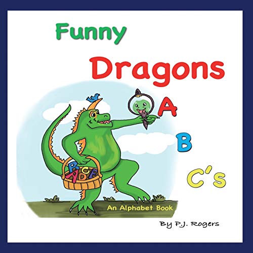 Beispielbild fr Funny Dragons ABC's: An Alphabet Book: For Kids Ages 0-5 (Babies, Toddlers and Preschool) zum Verkauf von Books Unplugged