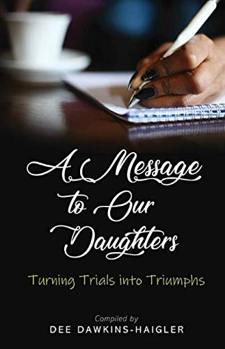 Stock image for A Message to Our Daughters: Turning Trials into Triumphs for sale by ThriftBooks-Dallas