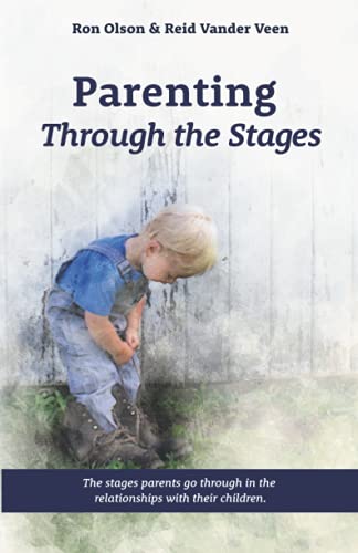 9781734412741: Parenting Through The Stages: The Stages Parents Experience in the Relationships with Their Children
