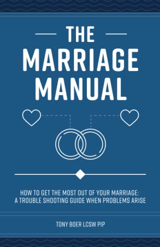 Stock image for The Marriage Manual: How to Get the Most Out of Your Marriage and Troubleshooting Guide When Problems Arise for sale by Lucky's Textbooks