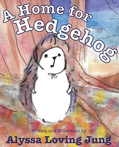 Stock image for A Home for Hedgehog for sale by Better World Books