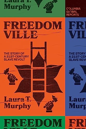 Beispielbild fr Freedomville: The Story of a 21st-Century Slave Revolt zum Verkauf von BooksRun