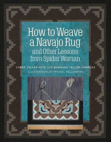 9781734421705: How to Weave a Navajo Rug and Other Lessons from Spider Woman