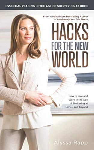 Beispielbild fr Hacks for the New World: How to Live and Work in the Age of Sheltering-at-Home-and Beyond zum Verkauf von SecondSale