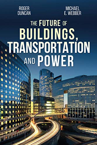 Imagen de archivo de The Future of Buildings, Transportation and Power a la venta por SecondSale