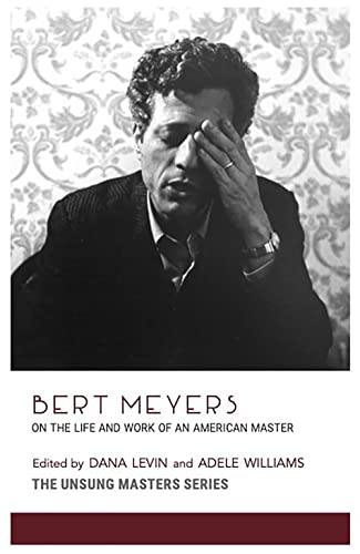 Stock image for Bert Meyers: On the Life and Work of an American Master (Unsung Masters) for sale by Goodwill of Colorado