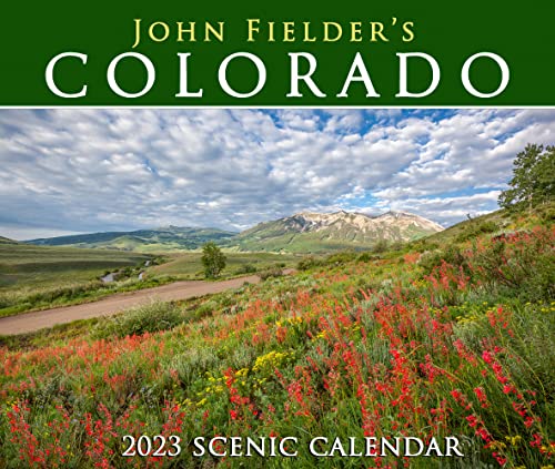 Stock image for John Fielder's Colorado 2023 Scenic Wall Calendar for sale by BooksRun