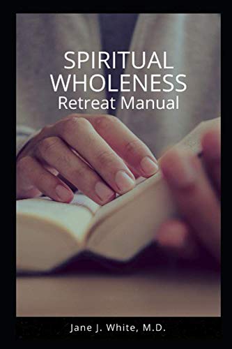 Beispielbild fr Spiritual Wholeness Retreat Manual: A Guide to Living as God Intended zum Verkauf von ThriftBooks-Dallas