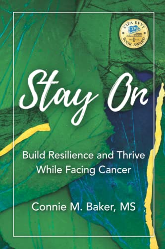 Beispielbild fr Stay On: Build Resilience and Thrive While Facing Cancer zum Verkauf von Half Price Books Inc.
