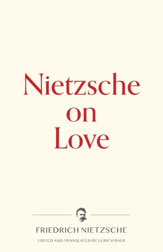 9781734452570: Nietzsche on Love