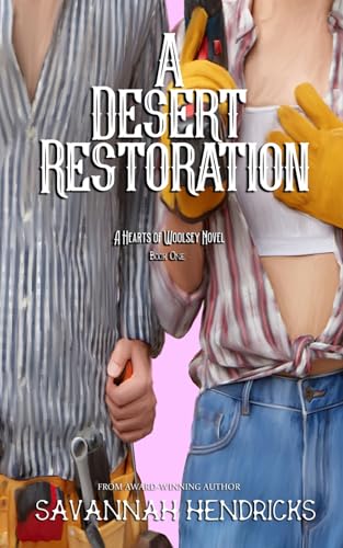Stock image for A Desert Restoration: A Hearts of Woolsey Novel (Book 1) for sale by ThriftBooks-Dallas