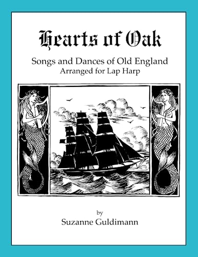 Beispielbild fr Hearts of Oak: Songs and Dances of Old England, Arranged for Lap Harp (Suzanne Guldimann Harp Music Books) zum Verkauf von Book Deals