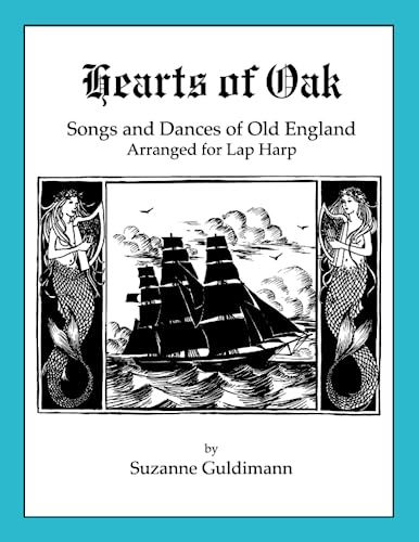 Stock image for Hearts of Oak: Songs and Dances of Old England, Arranged for Lap Harp (Suzanne Guldimann Harp Music Books) for sale by Book Deals