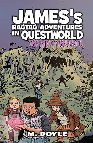 Beispielbild fr James's Ragtag Adventures in Questworld: The Eye of the Earth zum Verkauf von ThriftBooks-Dallas