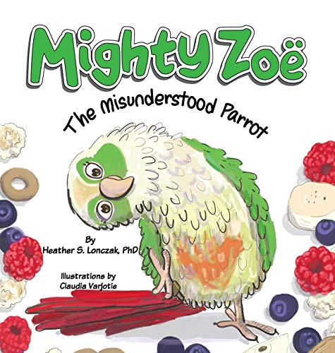 Imagen de archivo de Mighty Zoë: The Misunderstood Parrot a la venta por ThriftBooks-Dallas
