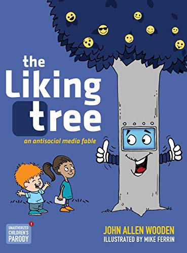 Beispielbild fr The Liking Tree: An Antisocial Media Fable zum Verkauf von ThriftBooks-Dallas