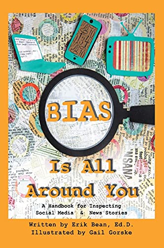 Imagen de archivo de Bias Is All Around You: A Handbook for Inspecting Social Media & News Stories a la venta por ThriftBooks-Atlanta